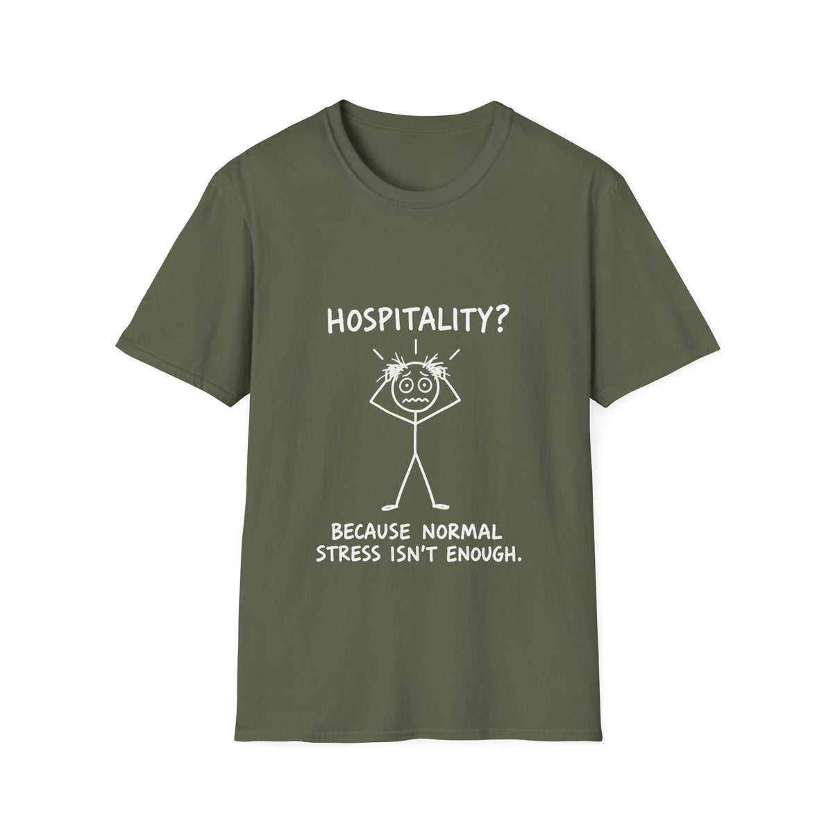 Hospitality Because Normal Stress Isn’t Enough T-Shirt | Funny Staff Gift