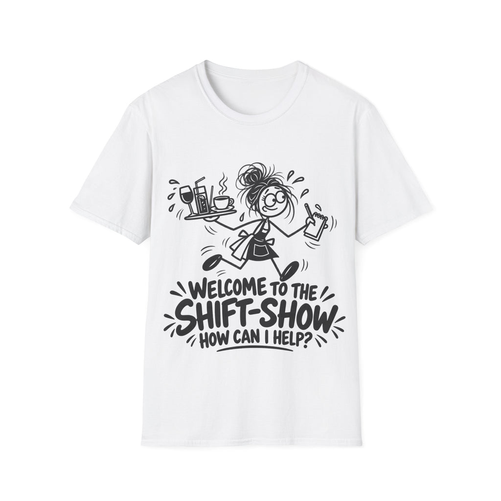 Welcome to the Shift-Show White T-Shirt | Funny Waitress & Hospitality Gift